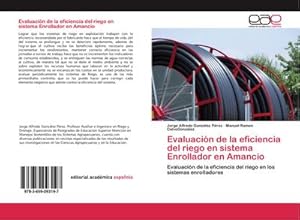 Seller image for Evaluacin de la eficiencia del riego en sistema Enrollador en Amancio for sale by BuchWeltWeit Ludwig Meier e.K.