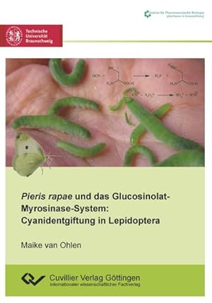 Seller image for Pieris rapae und das Glucosinolat-Myrosinase-System. Cyanidentgiftung in Lepidoptera for sale by BuchWeltWeit Ludwig Meier e.K.