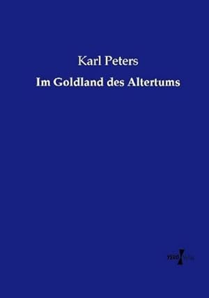 Bild des Verkufers fr Im Goldland des Altertums zum Verkauf von BuchWeltWeit Ludwig Meier e.K.