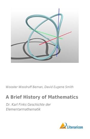 Image du vendeur pour A Brief History of Mathematics mis en vente par BuchWeltWeit Ludwig Meier e.K.