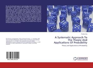 Bild des Verkufers fr A Systematic Approach To The Theory And Applications Of Probability zum Verkauf von BuchWeltWeit Ludwig Meier e.K.