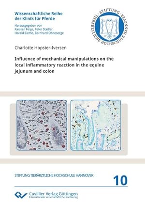 Seller image for Influence of mechanical manipulations on the local inflammatory reaction in the equine jejunum and colon (Band 10) for sale by BuchWeltWeit Ludwig Meier e.K.