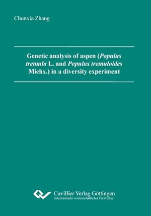 Seller image for Genetic analysis of aspen (Populus tremula L. and Populus tremuloides Michx.) in a diversity experiment for sale by BuchWeltWeit Ludwig Meier e.K.