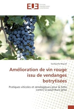 Seller image for Amlioration de vin rouge issu de vendanges botrytises for sale by BuchWeltWeit Ludwig Meier e.K.