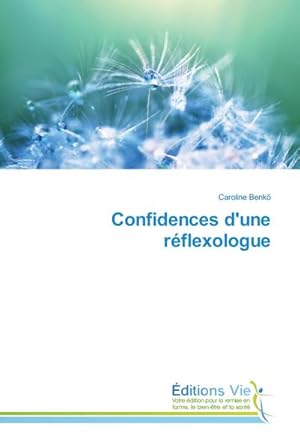 Seller image for Confidences d'une rflexologue for sale by BuchWeltWeit Ludwig Meier e.K.