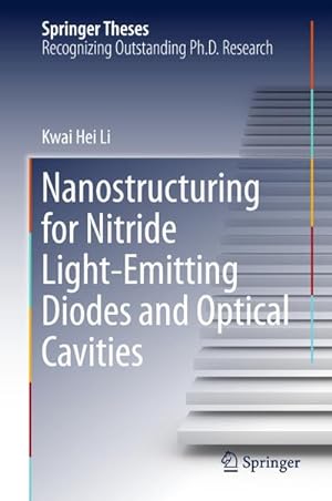 Imagen del vendedor de Nanostructuring for Nitride Light-Emitting Diodes and Optical Cavities a la venta por BuchWeltWeit Ludwig Meier e.K.