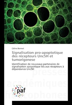 Seller image for Signalisation pro-apoptotique des rcepteurs Unc5H et tumorigenese for sale by BuchWeltWeit Ludwig Meier e.K.