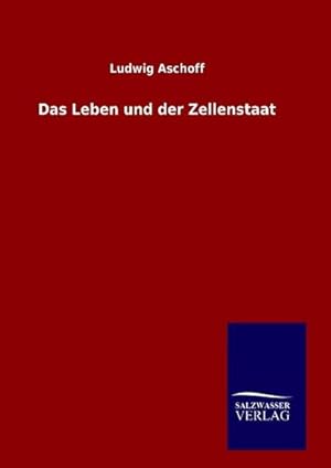 Seller image for Das Leben und der Zellenstaat for sale by BuchWeltWeit Ludwig Meier e.K.