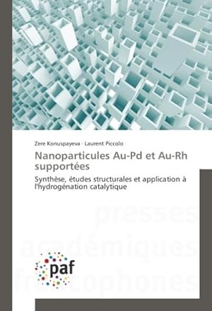 Image du vendeur pour Nanoparticules Au-Pd et Au-Rh supportes mis en vente par BuchWeltWeit Ludwig Meier e.K.