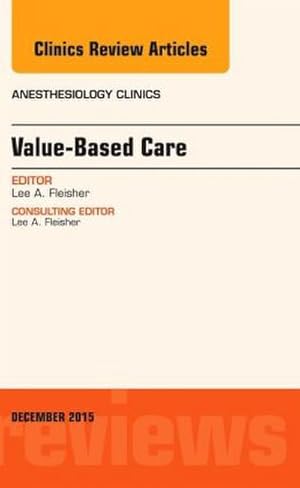 Immagine del venditore per Value-Based Care, an Issue of Anesthesiology Clinics venduto da BuchWeltWeit Ludwig Meier e.K.