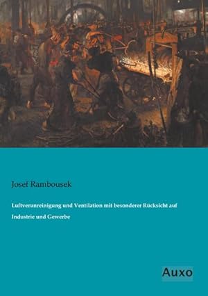 Seller image for Luftverunreinigung und Ventilation mit besonderer Rcksicht auf Industrie und Gewerbe for sale by BuchWeltWeit Ludwig Meier e.K.