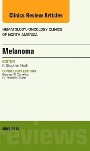 Seller image for Melanoma, an Issue of Hematology/Oncology Clinics for sale by BuchWeltWeit Ludwig Meier e.K.