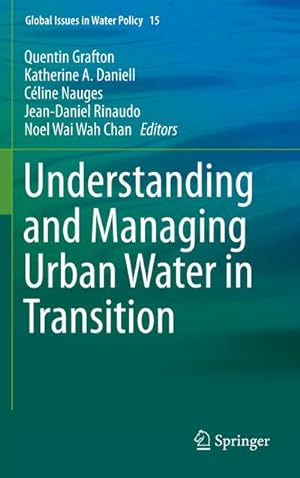 Image du vendeur pour Understanding and Managing Urban Water in Transition mis en vente par BuchWeltWeit Ludwig Meier e.K.