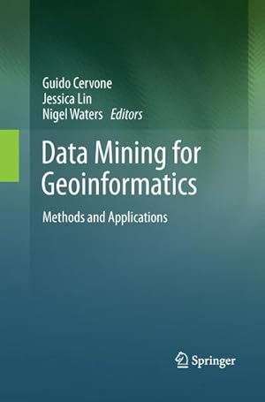 Immagine del venditore per Data Mining for Geoinformatics venduto da BuchWeltWeit Ludwig Meier e.K.
