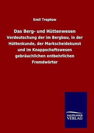 Seller image for Das Berg- und Hüttenwesen for sale by BuchWeltWeit Ludwig Meier e.K.
