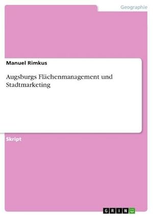 Seller image for Augsburgs Flchenmanagement und Stadtmarketing for sale by BuchWeltWeit Ludwig Meier e.K.