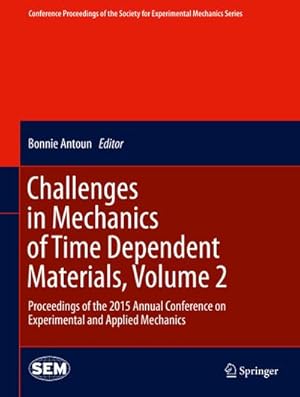 Immagine del venditore per Challenges in Mechanics of Time Dependent Materials, Volume 2 venduto da BuchWeltWeit Ludwig Meier e.K.