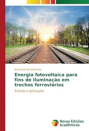 Imagen del vendedor de Energia fotovoltaica para fins de iluminao em trechos ferrovirios a la venta por BuchWeltWeit Ludwig Meier e.K.