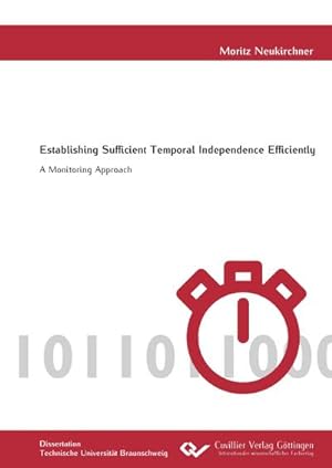 Seller image for Establishing Sufficient Temporal Independence Efficiently. A Monitoring Approach for sale by BuchWeltWeit Ludwig Meier e.K.