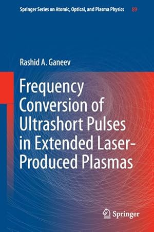 Immagine del venditore per Frequency Conversion of Ultrashort Pulses in Extended Laser-Produced Plasmas venduto da BuchWeltWeit Ludwig Meier e.K.