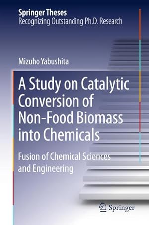 Immagine del venditore per A Study on Catalytic Conversion of Non-Food Biomass into Chemicals venduto da BuchWeltWeit Ludwig Meier e.K.