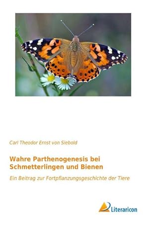 Image du vendeur pour Wahre Parthenogenesis bei Schmetterlingen und Bienen mis en vente par BuchWeltWeit Ludwig Meier e.K.