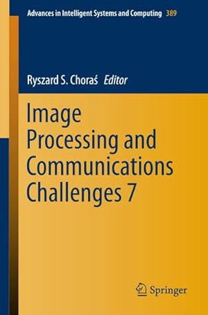 Bild des Verkufers fr Image Processing and Communications Challenges 7 zum Verkauf von BuchWeltWeit Ludwig Meier e.K.