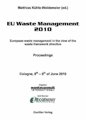 Immagine del venditore per EU Waste Management 2010. European waste management in the view of the waste framework directive venduto da BuchWeltWeit Ludwig Meier e.K.