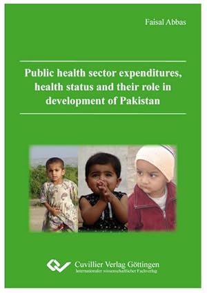 Seller image for Public health sector expenditures, health status and their role in development of Pakistan for sale by BuchWeltWeit Ludwig Meier e.K.