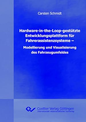 Seller image for Hardware-in-the-Loop-gesttzte Entwicklungsplattform fr Fahrerassistenzsysteme  Modellierung und Visualisierung des Fahrzeugumfeldes for sale by BuchWeltWeit Ludwig Meier e.K.