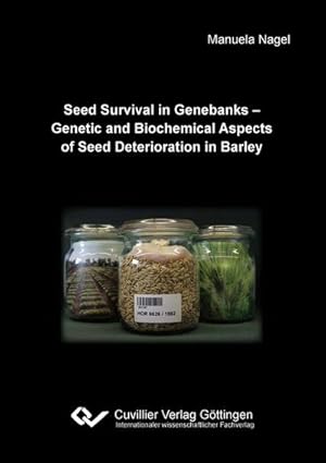 Immagine del venditore per Seed Survival in Genebanks - Genetic and Biochemical Aspects of Seed Deterioration in Barley venduto da BuchWeltWeit Ludwig Meier e.K.