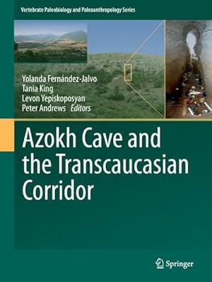 Immagine del venditore per Azokh Cave and the Transcaucasian Corridor venduto da BuchWeltWeit Ludwig Meier e.K.
