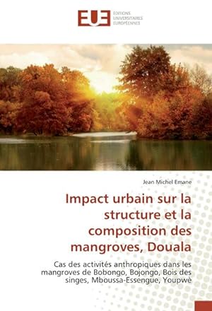 Seller image for Impact urbain sur la structure et la composition des mangroves, Douala for sale by BuchWeltWeit Ludwig Meier e.K.