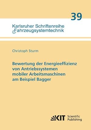 Seller image for Bewertung der Energieeffizienz von Antriebssystemen mobiler Arbeitsmaschinen am Beispiel Bagger for sale by BuchWeltWeit Ludwig Meier e.K.