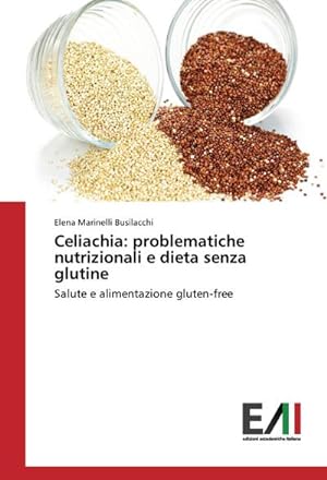 Immagine del venditore per Celiachia: problematiche nutrizionali e dieta senza glutine venduto da BuchWeltWeit Ludwig Meier e.K.