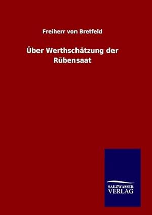 Seller image for Über Werthschätzung der Rübensaat for sale by BuchWeltWeit Ludwig Meier e.K.