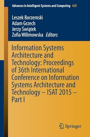 Imagen del vendedor de Information Systems Architecture and Technology: Proceedings of 36th International Conference on Information Systems Architecture and Technology  ISAT 2015  Part I a la venta por BuchWeltWeit Ludwig Meier e.K.