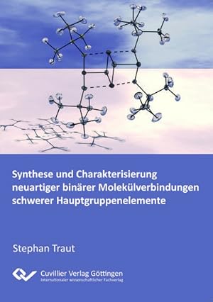 Imagen del vendedor de Synthese und Charakterisierung neuartiger binrer Molklverbindungen schwerer Hauptgruppenelemente a la venta por BuchWeltWeit Ludwig Meier e.K.