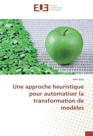 Image du vendeur pour Une approche heuristique pour automatiser la transformation de modles mis en vente par BuchWeltWeit Ludwig Meier e.K.