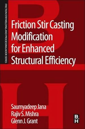 Imagen del vendedor de Friction Stir Casting Modification for Enhanced Structural Efficiency a la venta por BuchWeltWeit Ludwig Meier e.K.