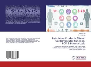 Imagen del vendedor de Petroleum Products Altered Cardiovascular Function, PCV & Plasma Lipid a la venta por BuchWeltWeit Ludwig Meier e.K.