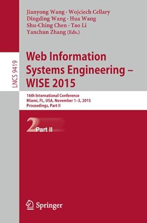 Immagine del venditore per Web Information Systems Engineering  WISE 2015 venduto da BuchWeltWeit Ludwig Meier e.K.