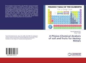 Imagen del vendedor de A Phisico-Chemical Analysis of soil and fruits for Heavey Metals a la venta por BuchWeltWeit Ludwig Meier e.K.