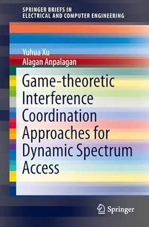 Seller image for Game-theoretic Interference Coordination Approaches for Dynamic Spectrum Access for sale by BuchWeltWeit Ludwig Meier e.K.