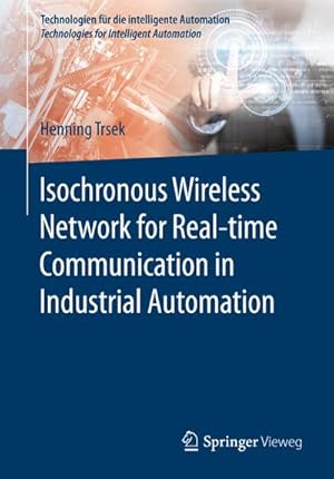 Immagine del venditore per Isochronous Wireless Network for Real-time Communication in Industrial Automation venduto da BuchWeltWeit Ludwig Meier e.K.