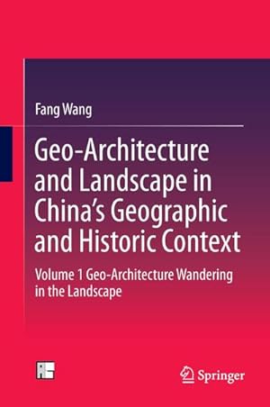Seller image for Geo-Architecture and Landscape in Chinas Geographic and Historic Context for sale by BuchWeltWeit Ludwig Meier e.K.
