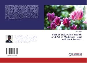 Immagine del venditore per Best of SRS, Public Health and Art in Medicine: Head and Neck Tumors venduto da BuchWeltWeit Ludwig Meier e.K.