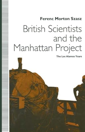 Seller image for British Scientists and the Manhattan Project for sale by BuchWeltWeit Ludwig Meier e.K.