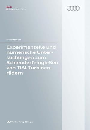 Seller image for Experimentelle und numerische Untersuchungen zum Schleuderfeingieen von TiAl-Turbinenrdern for sale by BuchWeltWeit Ludwig Meier e.K.
