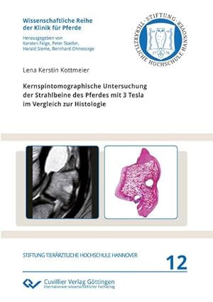 Seller image for Kernspintomographische Untersuchung der Strahlbeine des Pferdes mit 3 Tesla im Vergleich zur Histologie for sale by BuchWeltWeit Ludwig Meier e.K.